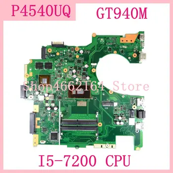 P4540UQ I5-7200 CPU GT940M Placa de baza Pentru ASUS P4540UQ P4540U P4540 laptop Placa de baza P4540UQ Placa de baza testat OK