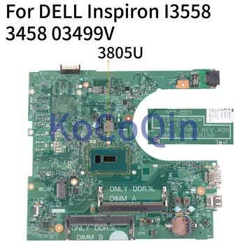 KoCoQin Laptop placa de baza Pentru DELL Inspiron 3558 3458 Core 3805U Placa de baza NC-03499V 03499V 14216-1 PWB:1XVKN REV:O SR210 3805U