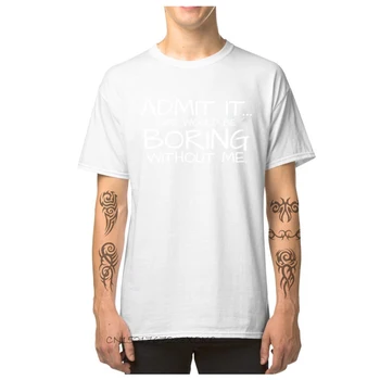 Amuzant Tricouri mai Noi tricouri pentru Bărbați Recunosc Că Viața Ar Fi Plictisitoare Fără Mine Gât Rotund din Bumbac Tricou de Designer Topuri Tricouri
