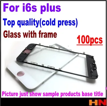 100buc Top calitate presa la rece Panou de Ecran Tactil Digitizer Sticla cu rama Bezel Pentru iPhone 6s 6s Plus 5.5 4.7 inch cu Ridicata