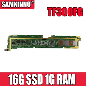 Nou! original Pentru ASUS ASUS Transformer Pad TF300F TF300FG Tablete placa de baza Placa de baza placa de bază W 16G SSD T30 1G RAM