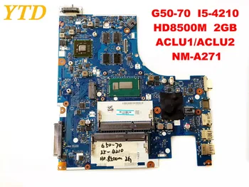 Original pentru Lenovo G50-70 placa de baza laptop I5-4210 HD8500M 2GB ACLU1ACLU2 NM-A271 testat bun transport gratuit