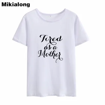 Mikialong Obosit Ca O Mama Harajuku T-shirt Femei 2018 Maneca Scurta din Bumbac Tricou Femme Alb Negru Tumblr Tricou Femei Top
